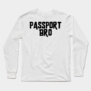 Passport Bro Long Sleeve T-Shirt